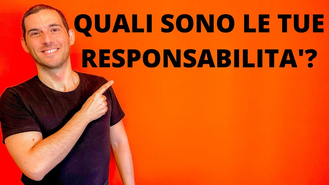 Quali sono le tue responsabilit&agrave;? Facciamo chiarezza...