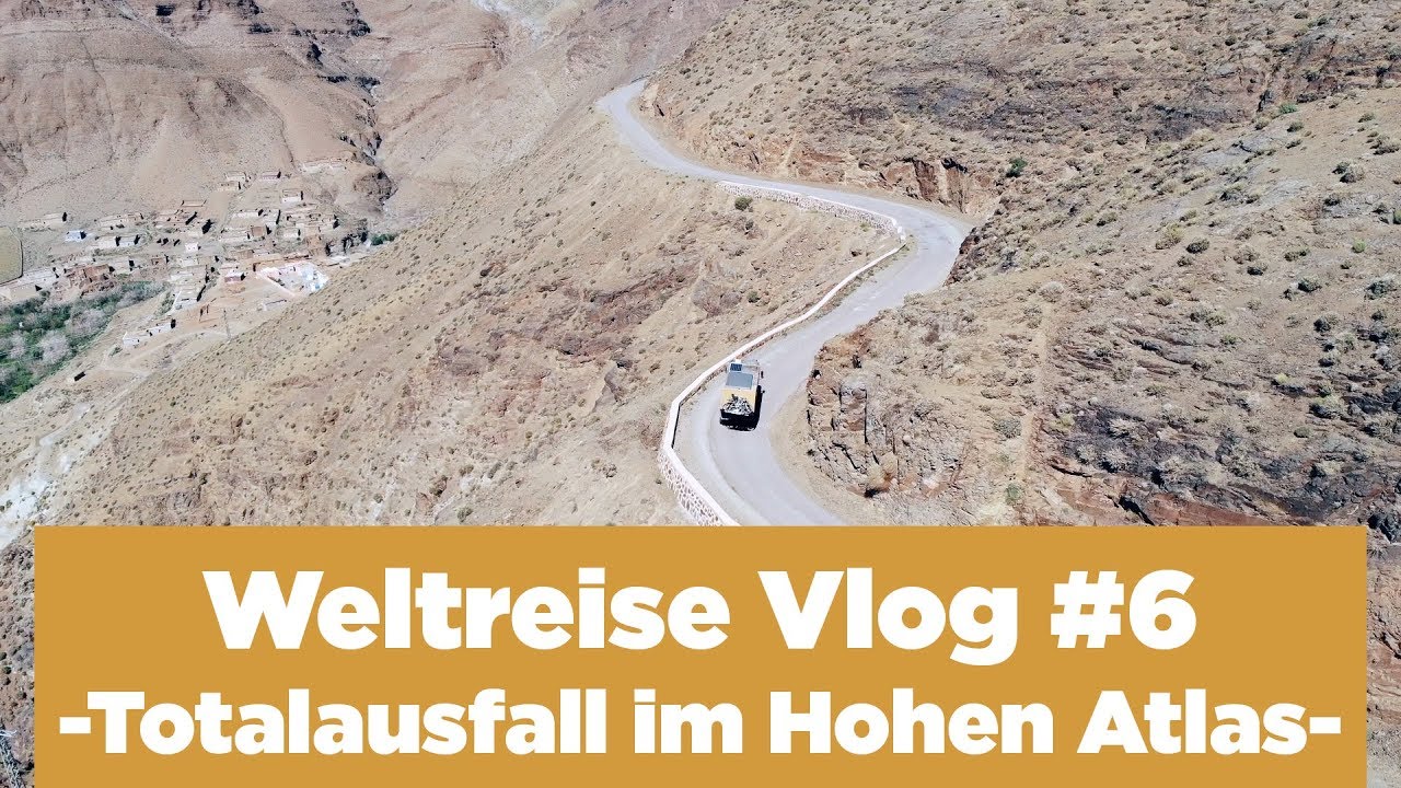 Weltreise Vlog #6 | Paradise Valley, Ouarzazate & Totalausfall im Hohen Atlas | Rumpeltours