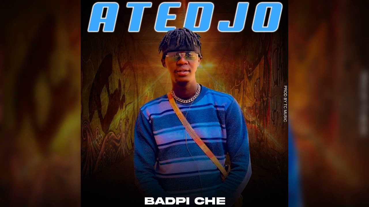 BADPI CHE ATEDJO_BY TC MUSIC