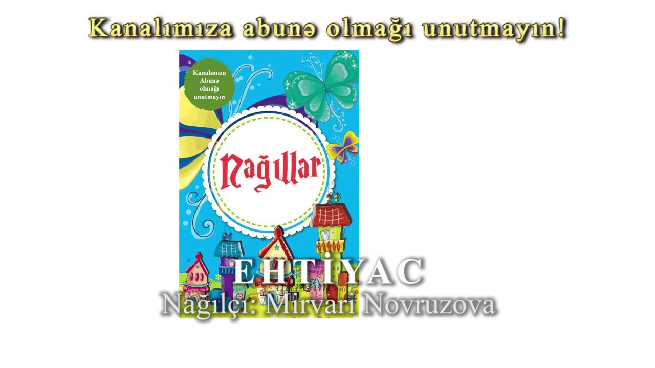 Ehtiyac (nağıl&ccedil;ı - Mirvari Novruzova)