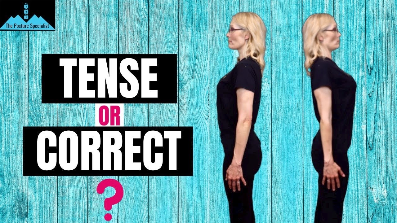 TENSE verses CORRECT POSTURE | The Posture Specialist