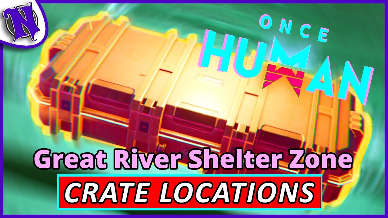 Best Way to Explore Great River Shelter Zone ONCE HUMAN BEGINNER GUIDE GAMEPLAY