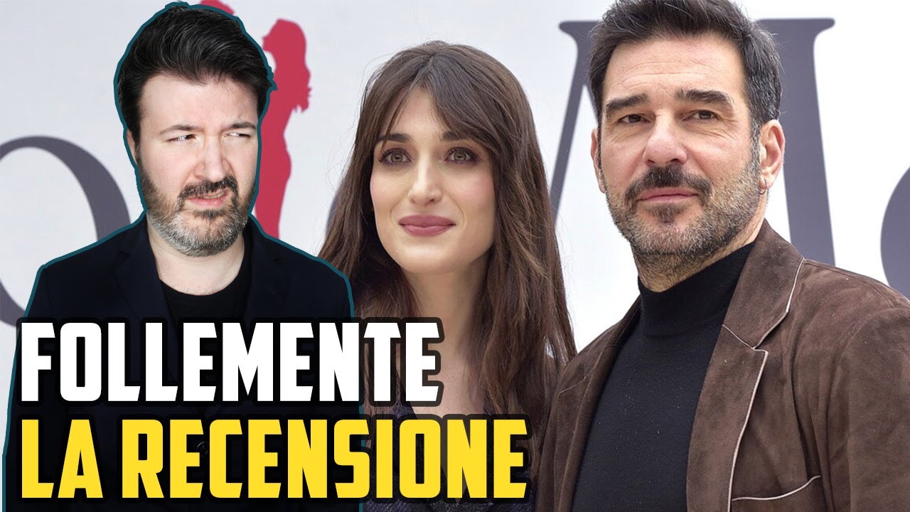 FOLLEMENTE: La Recensione Del Film! - Matioski Clip