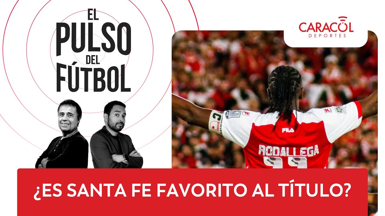 El pulso del fútbol EN VIVO: ¿Es Santa Fe favorito al título?