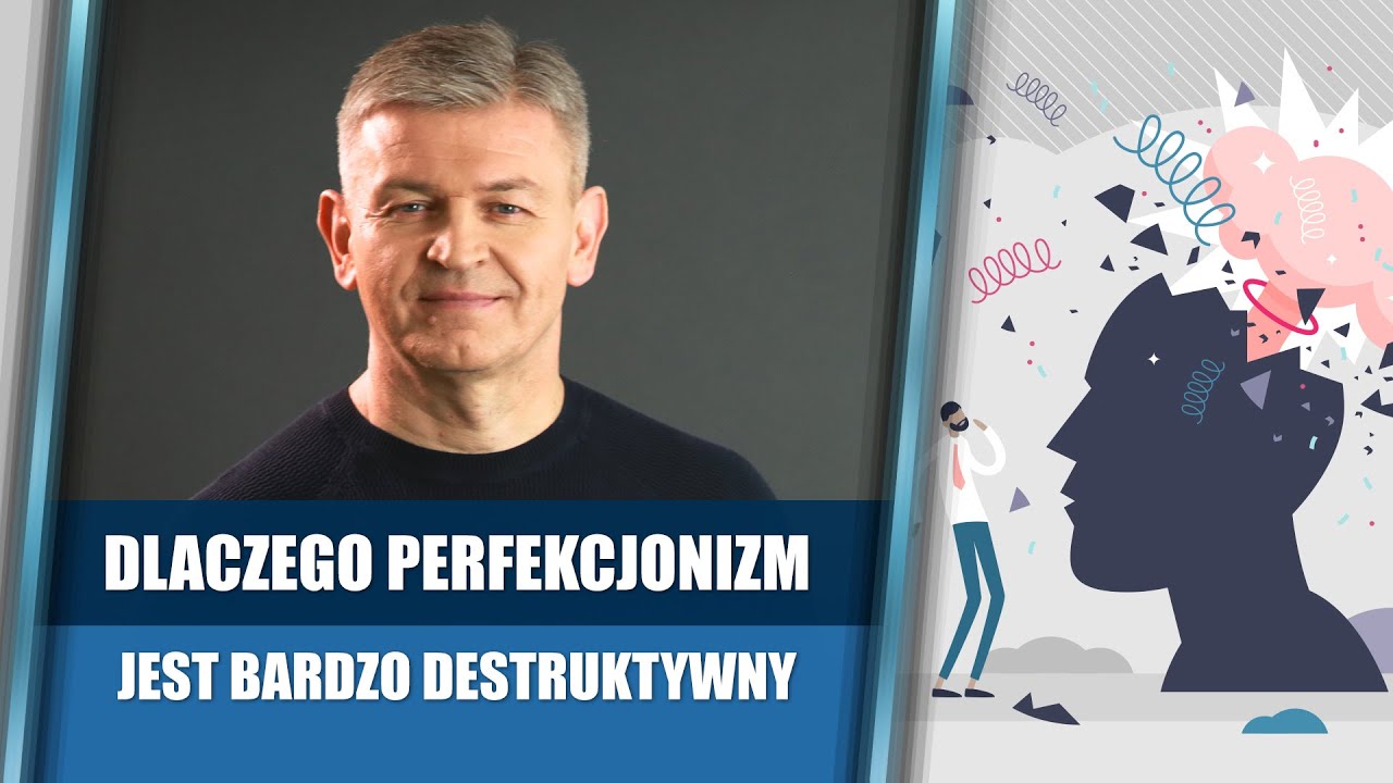Dlaczego perfekcjonizm jest bardzo destruktywny