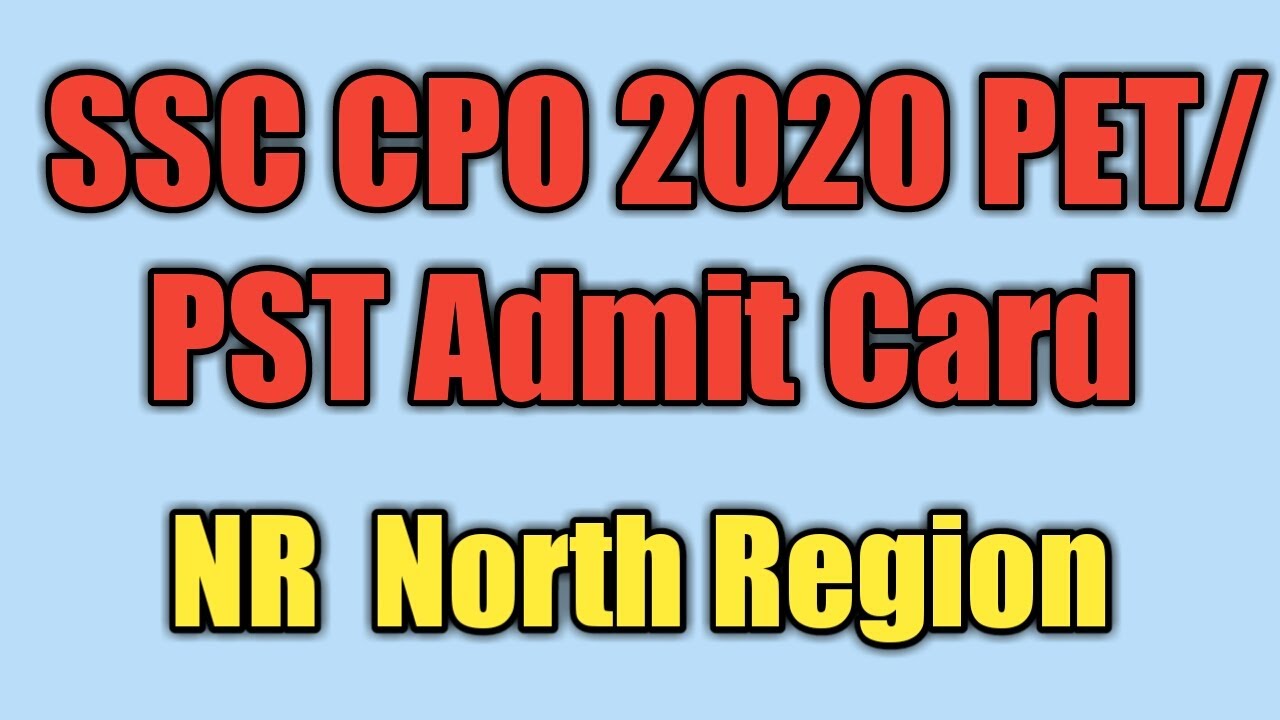SSC CPO 2020 PET/ PST Admit Card for NR( North Region )