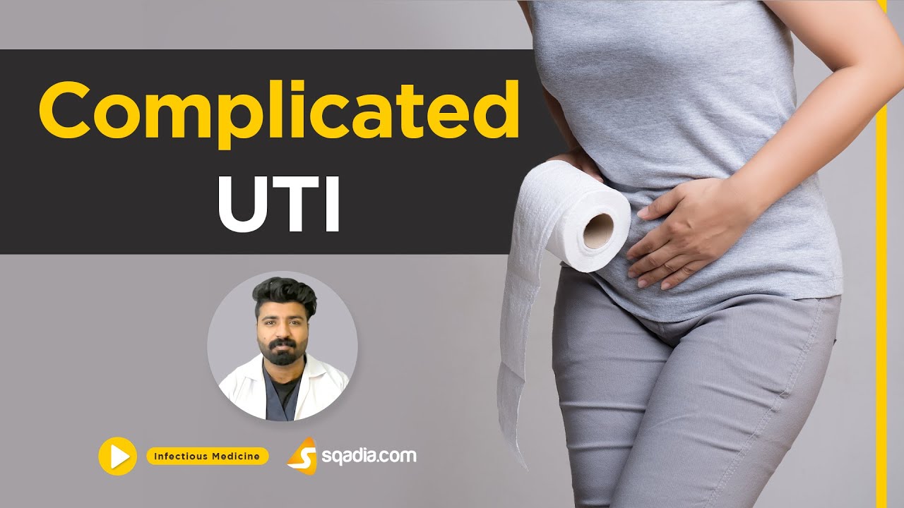 Complicated UTI | Clinical Medicine Video Lectures | Medical V-Learning | sqadia.com