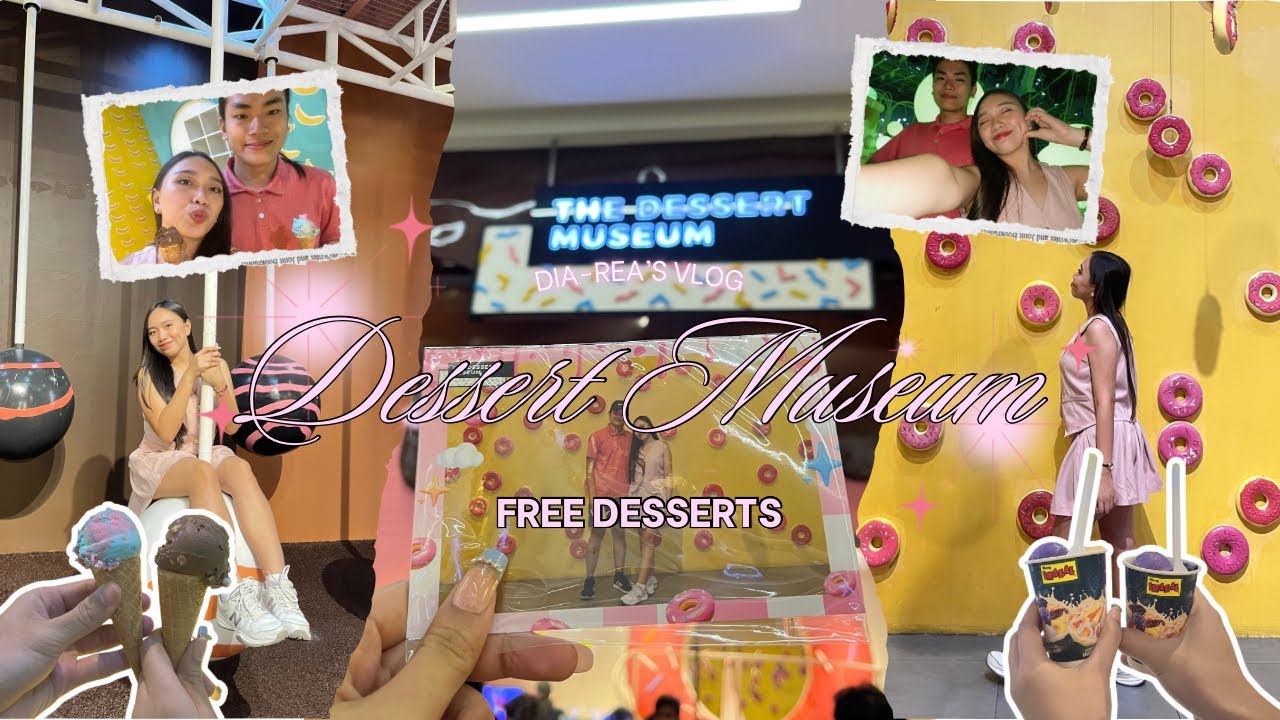 The Dessert Museum Vlog | free desserts🍬🍰🍦