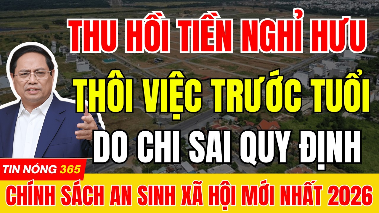 THU HỒI TIỀN NGHỈ HƯU TRƯỚC TUỔI DO CHI SAI QUY ĐỊNH - AI PHẢI CHỊU TRÁCH NHIỆM | #tintuc  #thoisu
