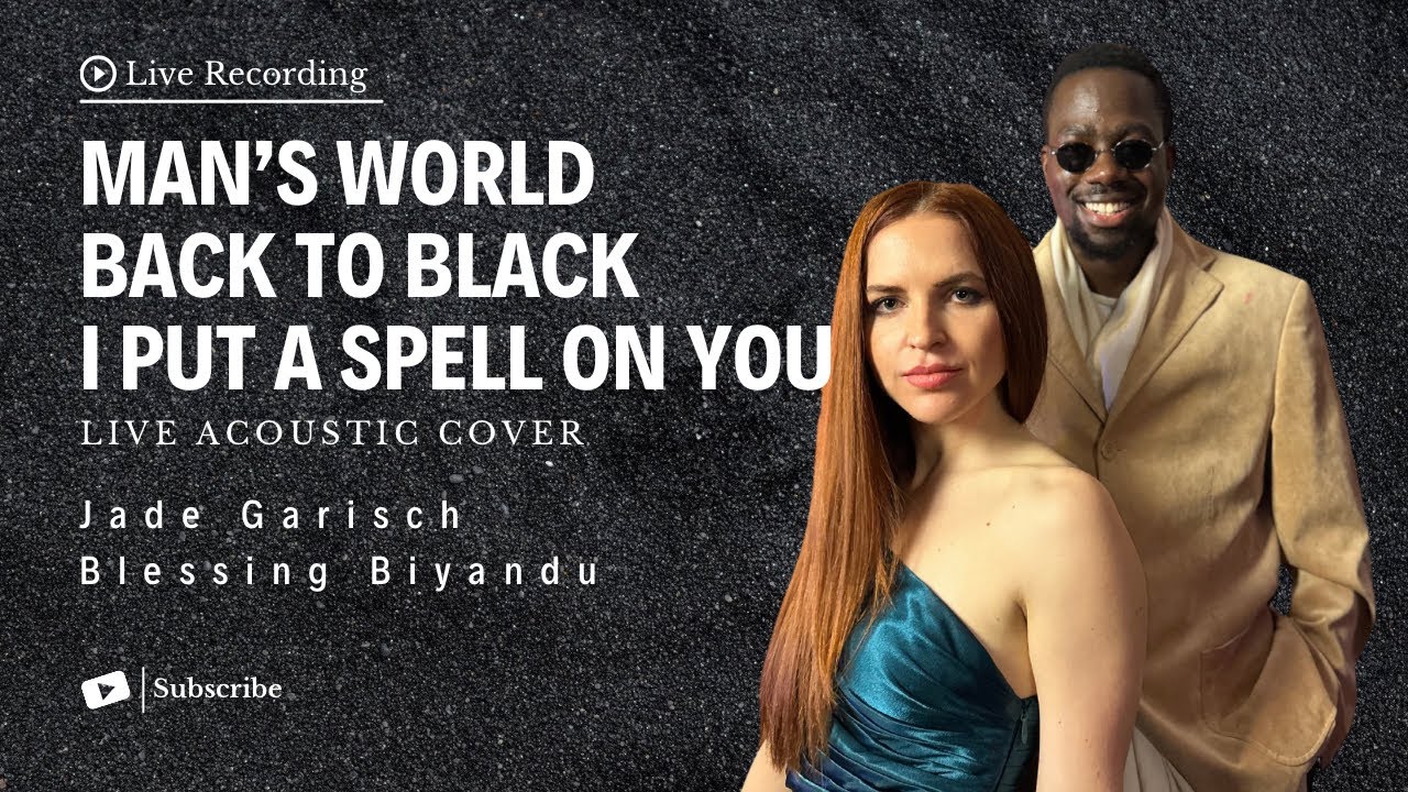 Man’s World / Back To Black / I Put a Spell on You - Jade Garisch and Blessing Biyandu