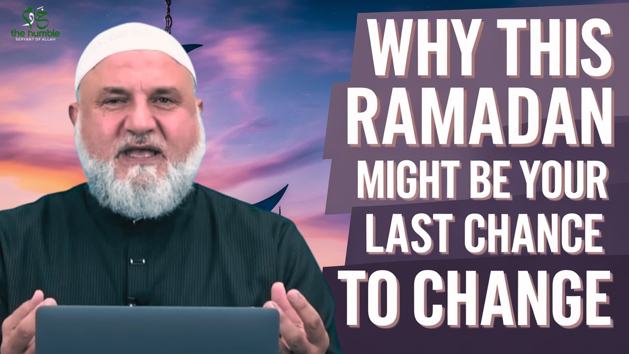 Why THIS Ramadan Might Be Your Last Chance to Change | Ustadh Mohamad Baajour