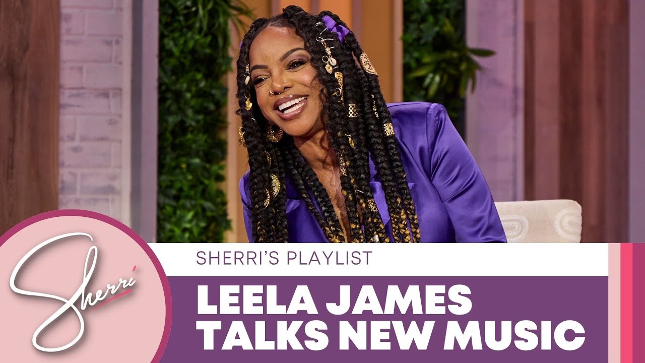Sherri’s Playlist | Leela James