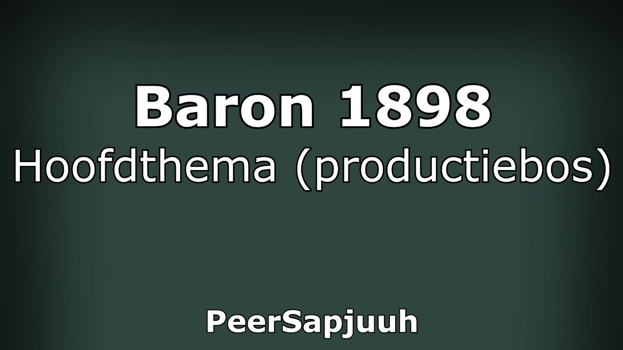 Hoofdthema (productiebos) - Baron 1898 | Efteling muziek