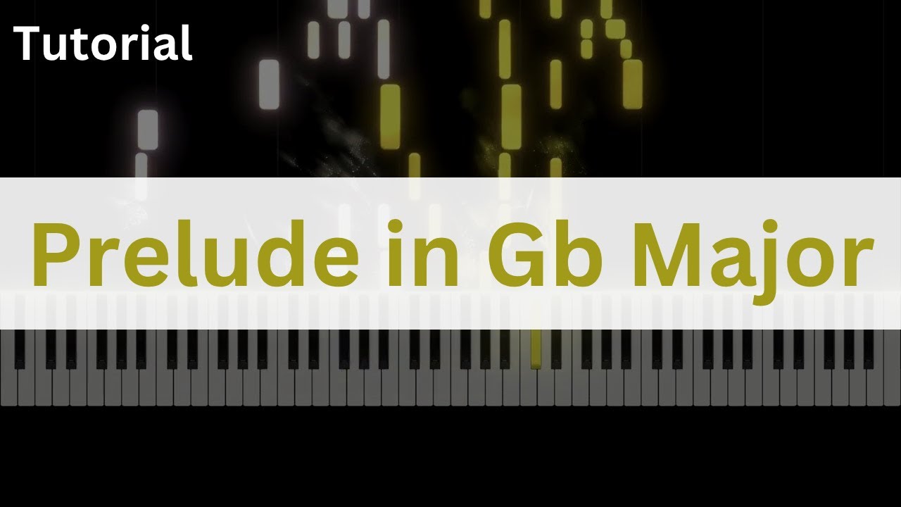 Prelude in Gb Major - Tutorial