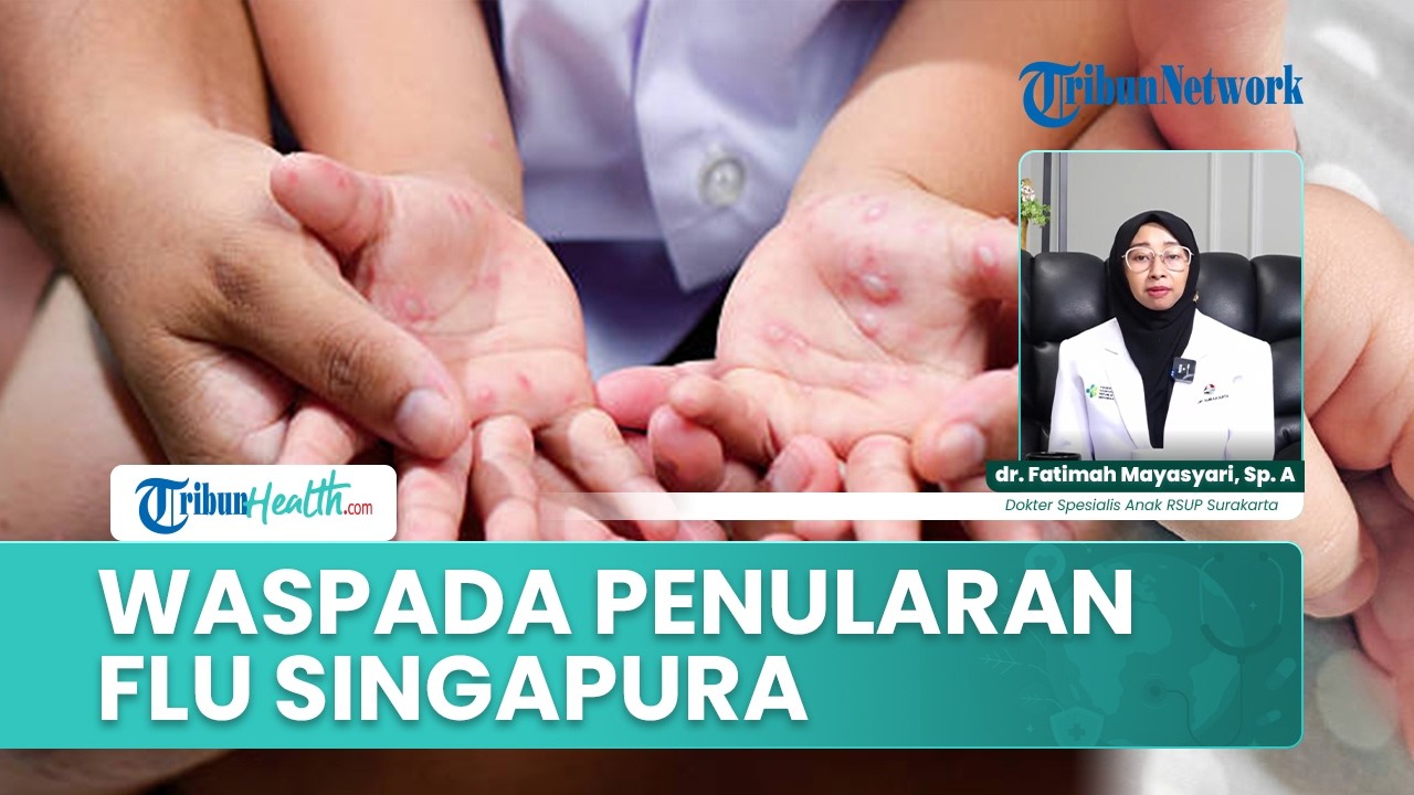 Kapan Flu Singapura pada Anak Mulai Menular dan Bagaimana Perawatan yang Aman Dilakukan?