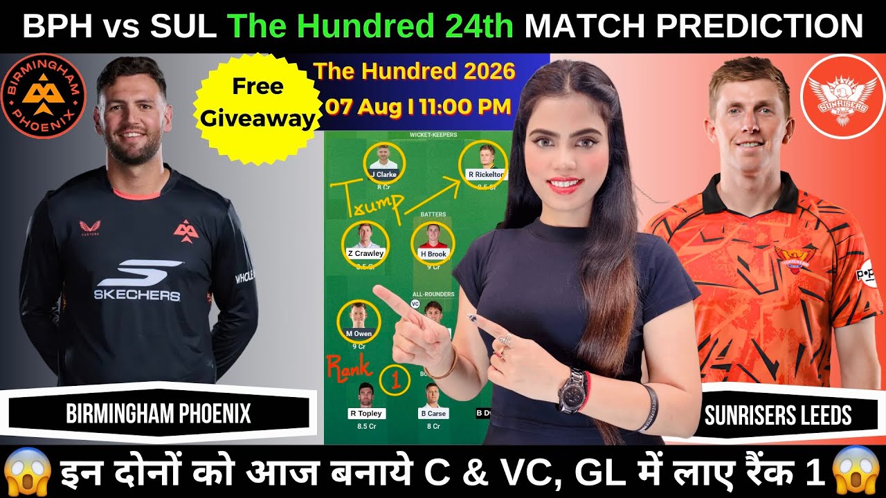 BPH vs SUL Today Match Prediction | BPH vs SUL Dream11 Prediction | The Hundred 2026 Match 24