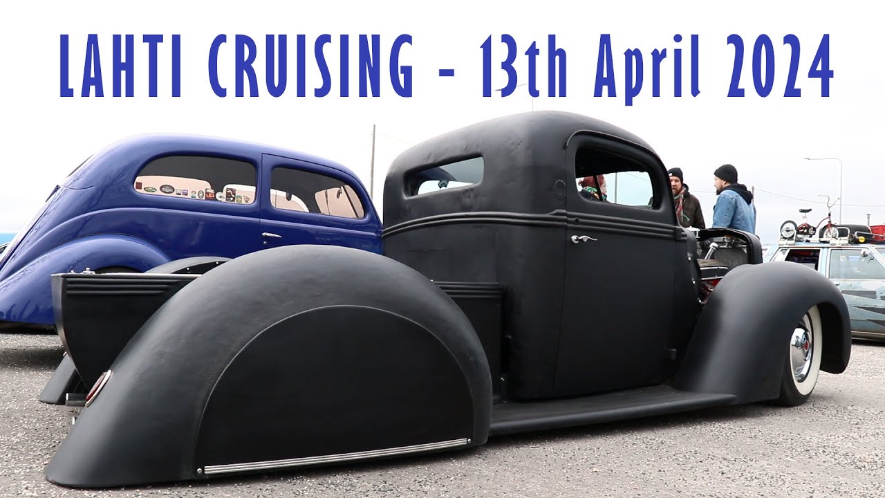 Lahti Cruising - 13th April 2024