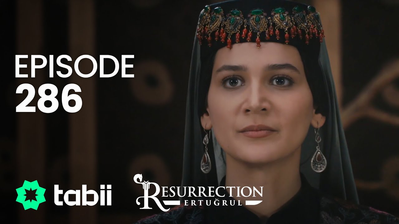 Resurrection: Ertuğrul | Episode 286