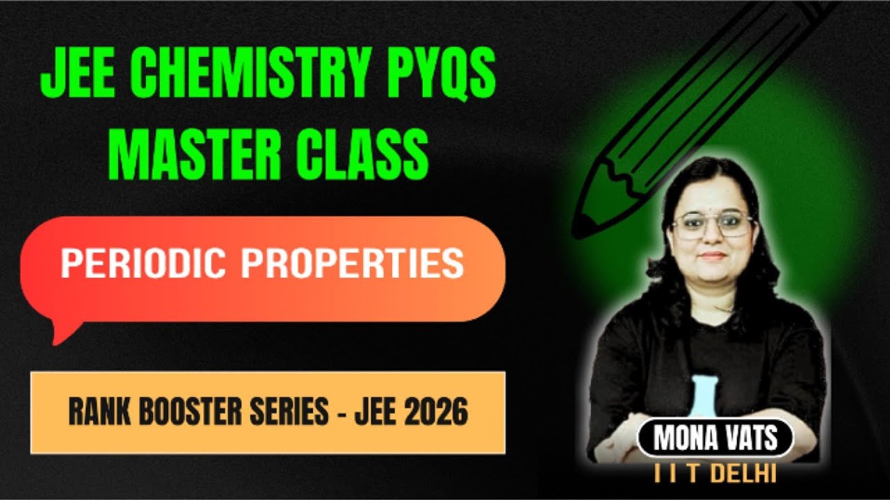 Periodic Properties PYQs | Latest JEE Questions + Super Tricks | Rank Booster Session