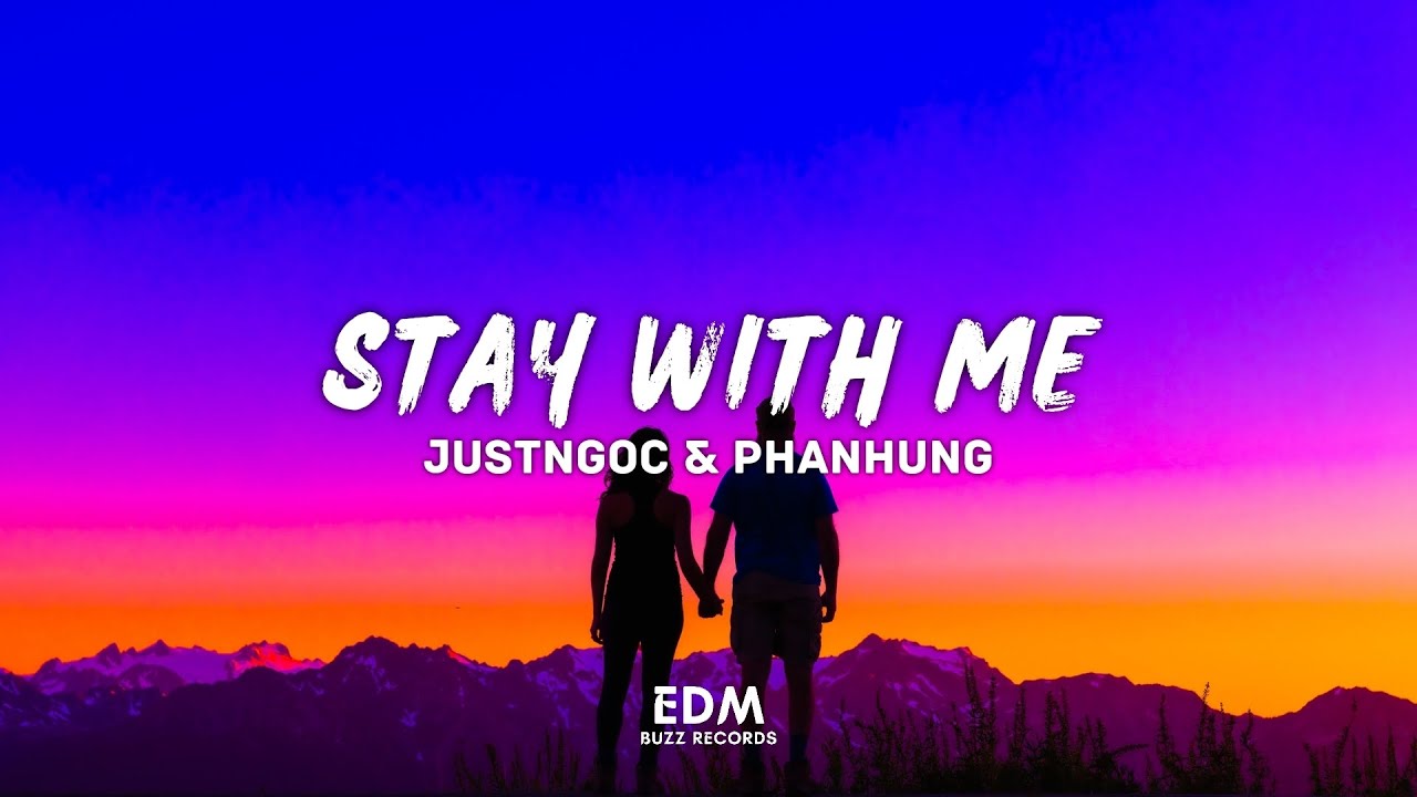 [𝗣𝗿𝗼𝗴𝗿𝗲𝘀𝘀𝗶𝘃𝗲 𝗛𝗼𝘂𝘀𝗲] Stay With Me - JustNgoc & PhanHung [𝗘𝗗𝗠 𝗕𝘂𝘇𝘇 𝗥𝗲𝗰𝗼𝗿𝗱𝘀]