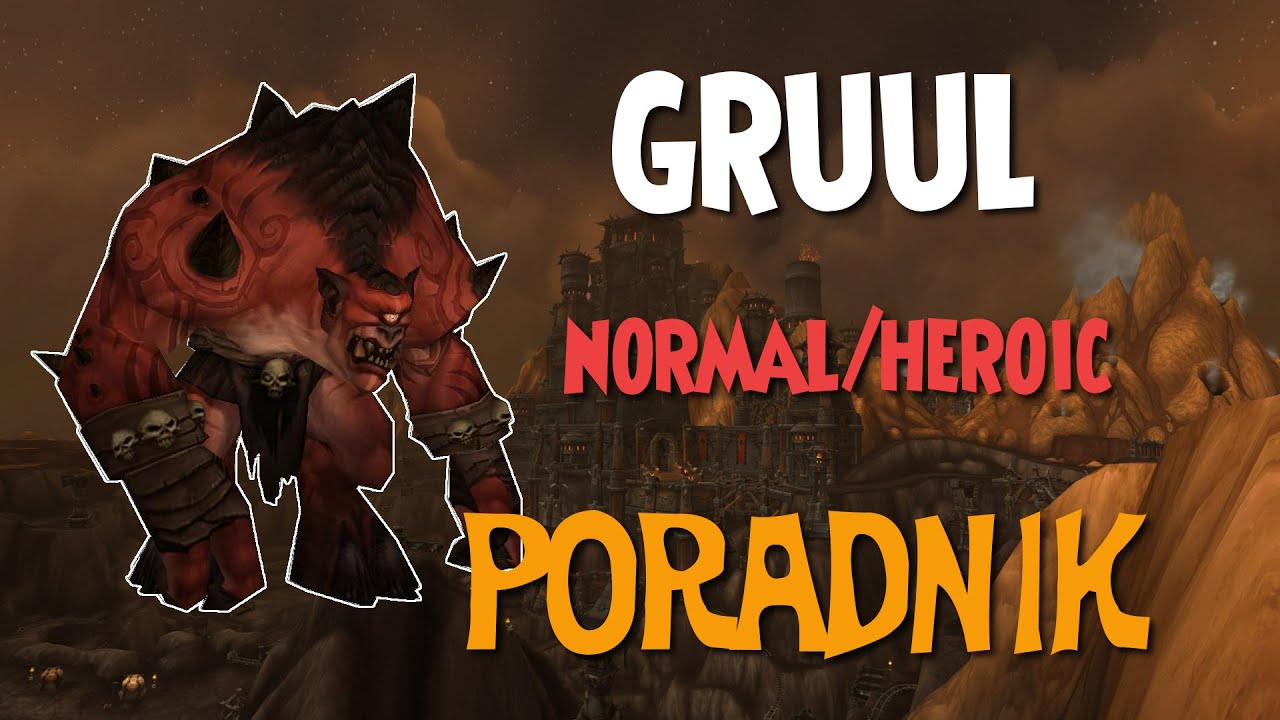 Gruul Normal/Heroic - Poradnik do Blackrock Foundry Raid (Warlords of Draenor)