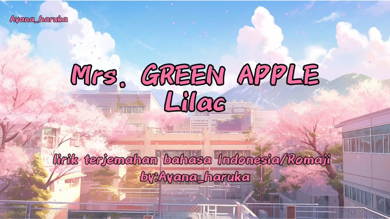Mrs. GREEN APPLE - Lilac (terjemahan bahasa Indonesia/Romaji)