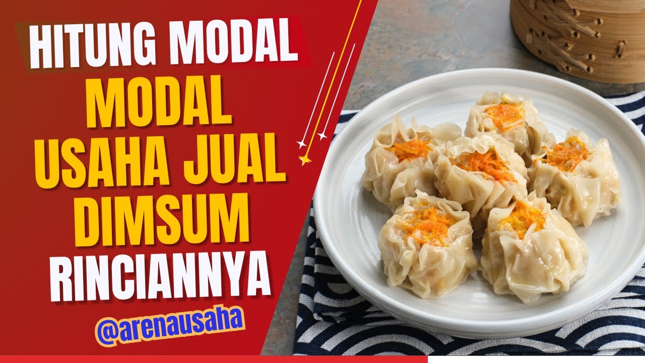 Modal Usaha Dimsum I Rincian Biaya dan Keuntungannya