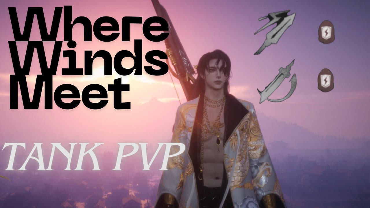 Where Winds Meet   Tank PVP