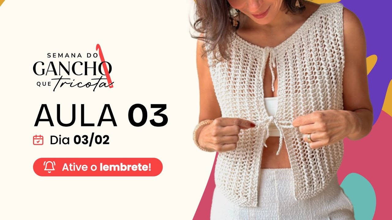 AULA 03 - Semana do Gancho que Tricota - Edição Verão 2025 - Blusa Brisa