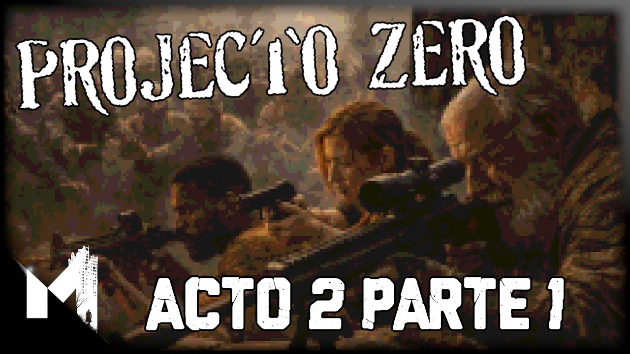 PROJECTO ZERO ACTO 2 LA ORDEN DEL DOCTOR PARTE 1