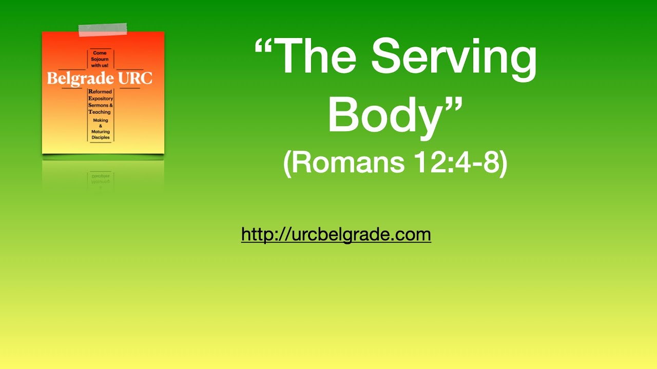 “The Serving Body” (Romans 12:4-8)