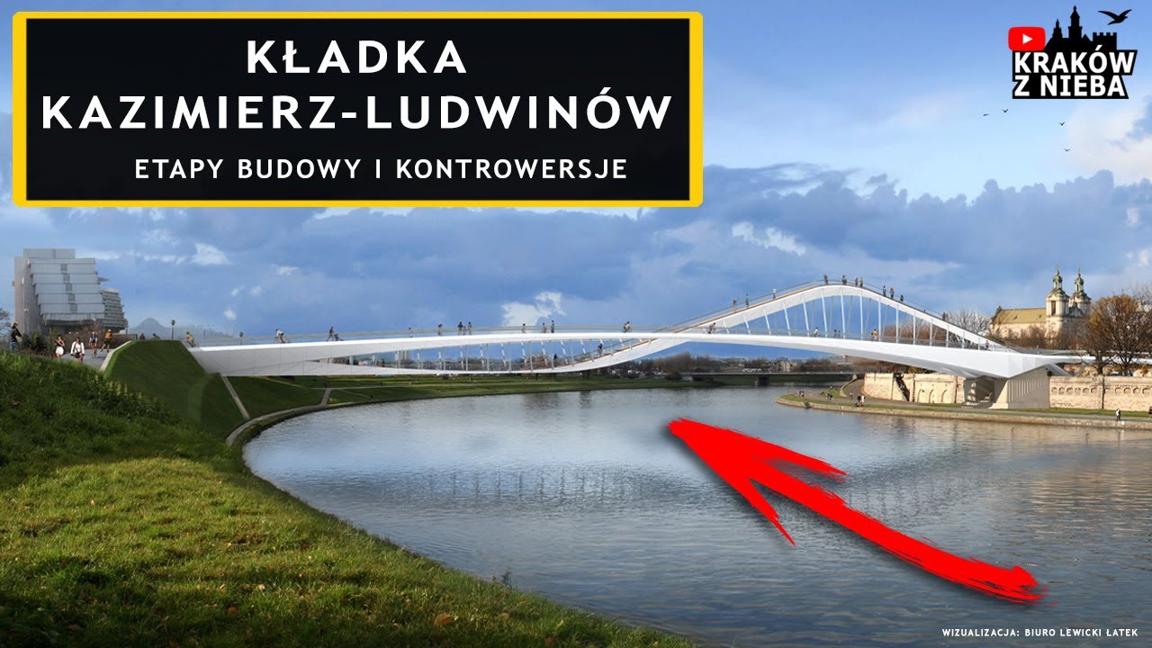 Kładka Kazimierz - Ludwinów - etapy budowy, kontrowersje i co dalej?