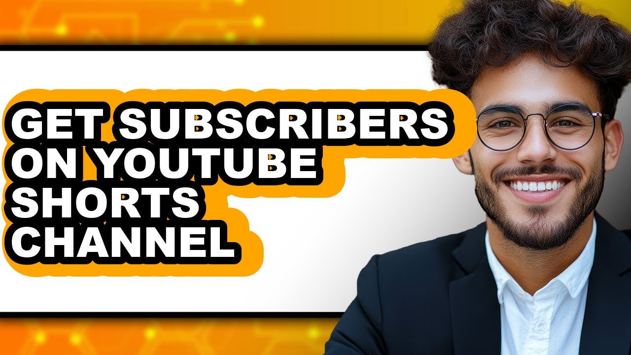 How to Get Subscribers on Youtube Shorts Channel - Full Guide