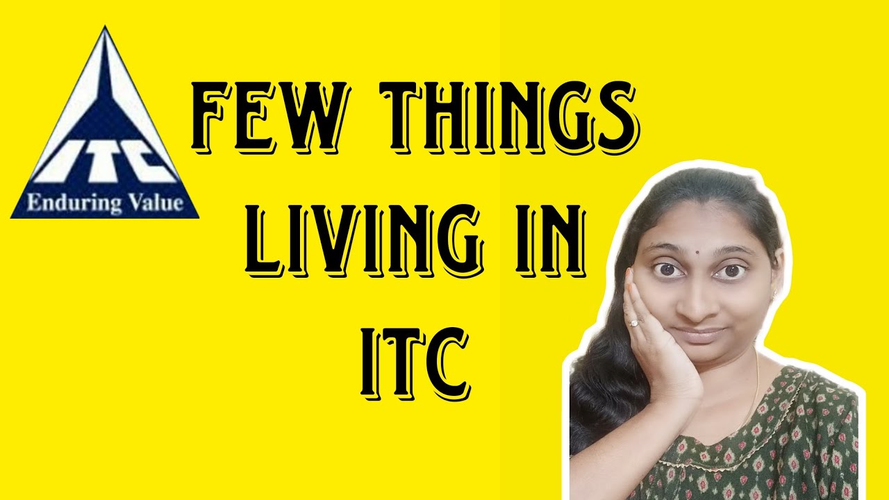 Few Things Living In ITC | ITC Bhadrachalam |