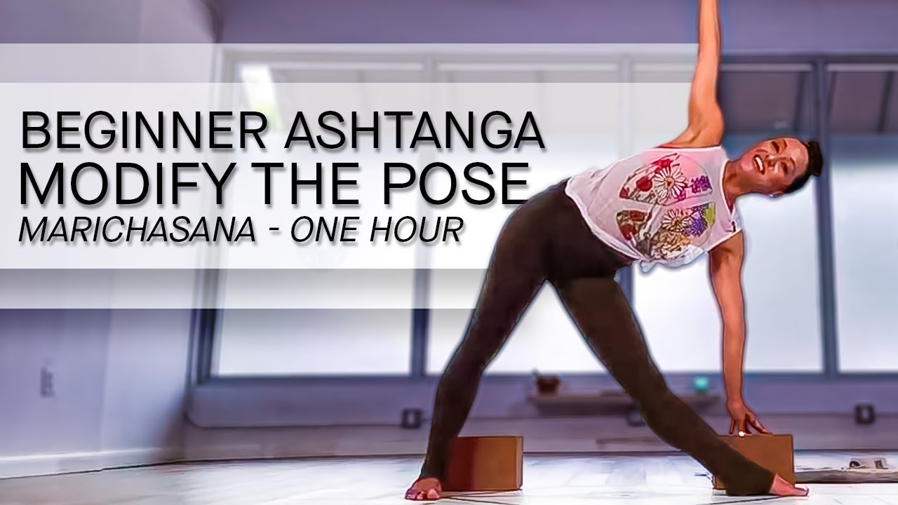 Beginner Ashtanga Primary Series — Modify the Marichasana Poses, One Hour Accessible Practice