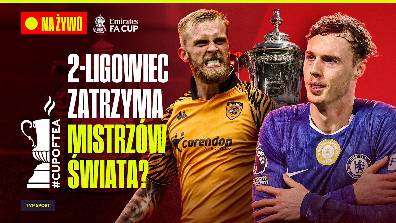TRANSMISJA MECZU HULL CITY – CHELSEA + ZAPOWIEDŹ 4. RUNDY FA CUP  | NA ŻYWO