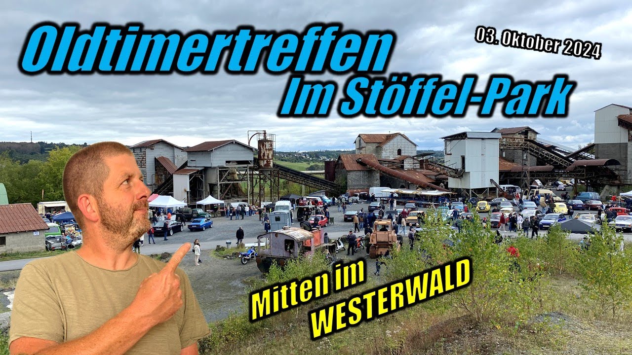 OLDTIMERTREFFEN & Teilemarkt im STÖFFEL-PARK Westerwald am 03.10.2024 - KRASSE Location!