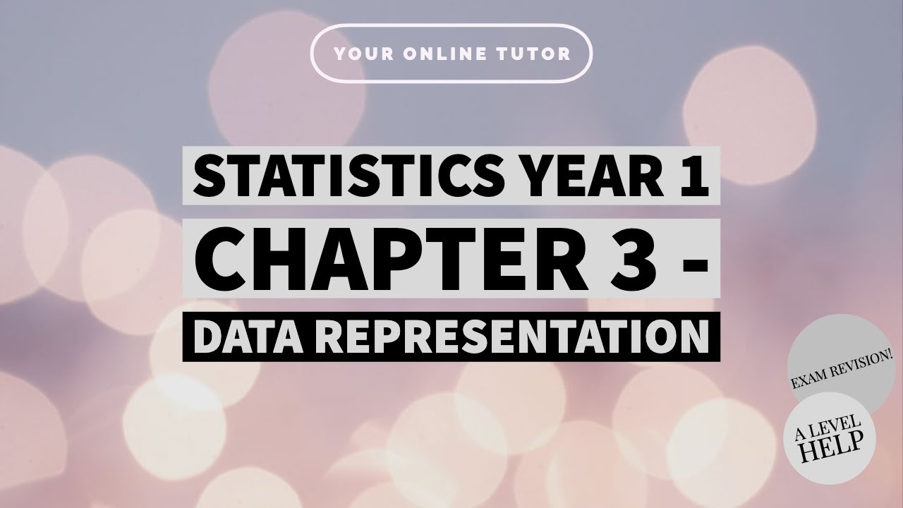 STATISTICS YEAR 1 || CHAPTER 3 || DATA REPRESENTATION (A LEVELS SELF STUDY)