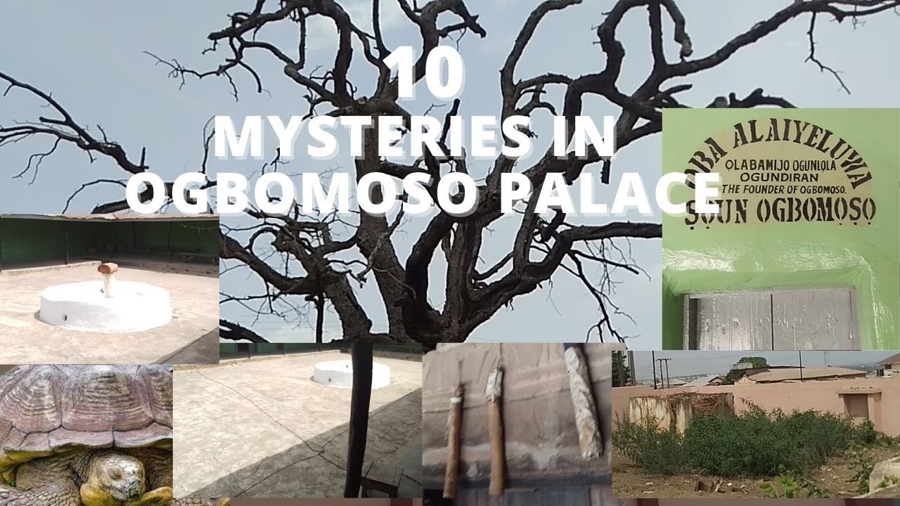 10 MYSTERIES IN OGBOMOSO PALACE