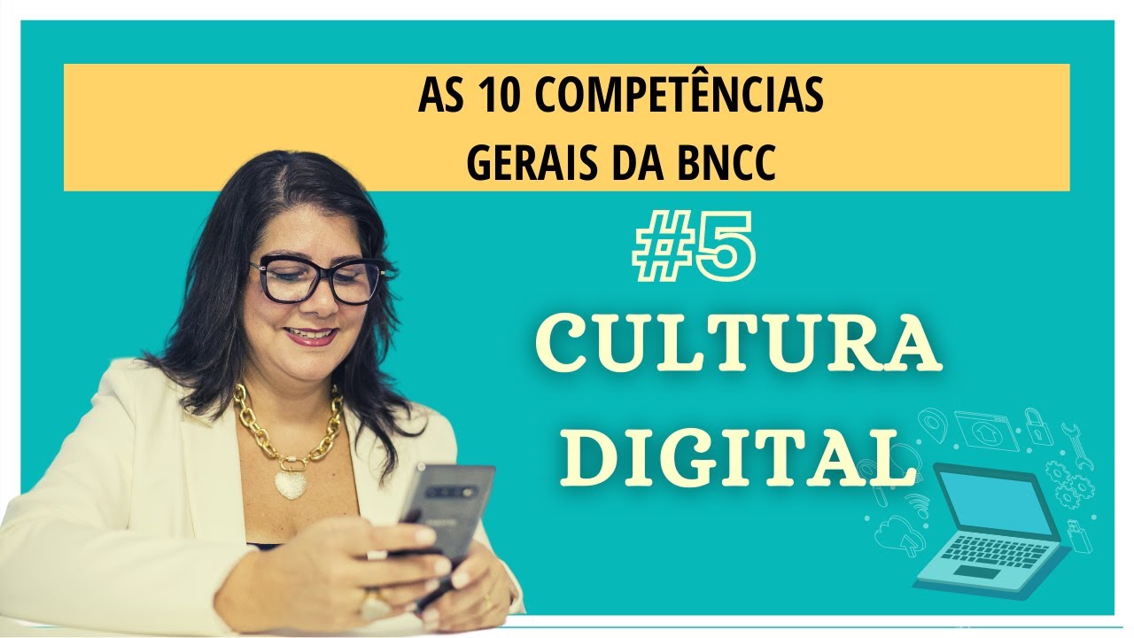 Competência 5 - CULTURA DIGITAL