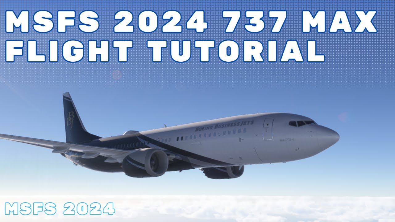MSFS 2024 — Учебное пособие по 737 MAX по умолчанию | Полный полёт