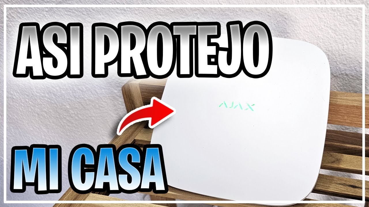 🔴Que no te ROBEN! Mi NUEVO SISTEMA DE SEGURIDAD Alarma AJAX
