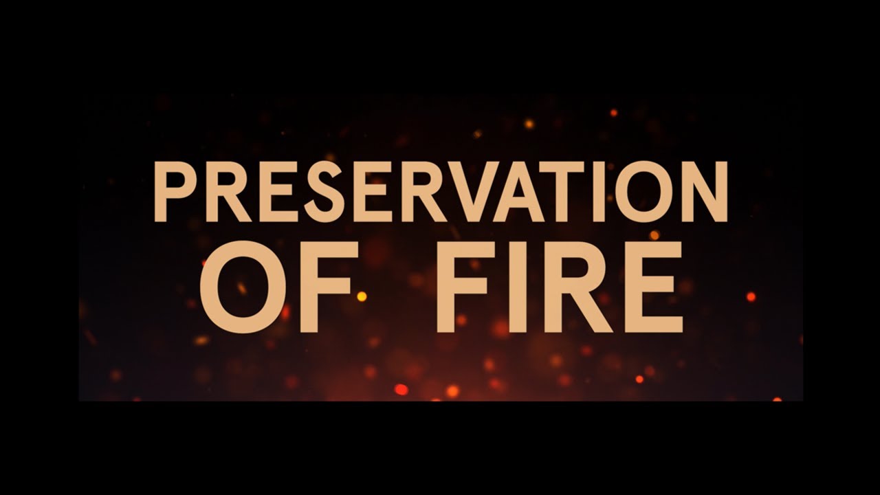 The Preservation Of Fire