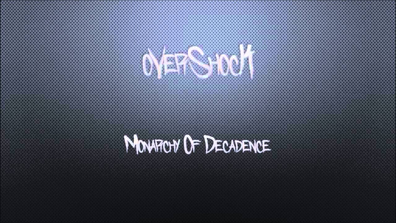 OVERSHOCK- Monarchy Of Decadence