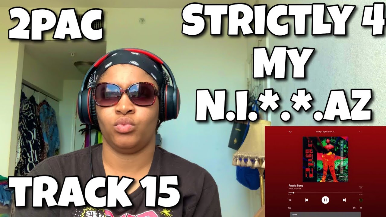 2PAC “ STRICTLY 4 MY N.I.*.*AZ ALBUM REACTION “ PAPA’S SONG “