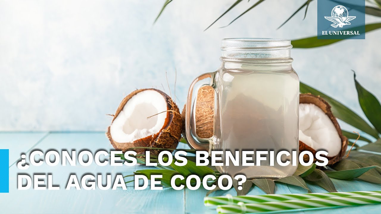 Todo lo que debes saber sobre los beneficios del agua de coco