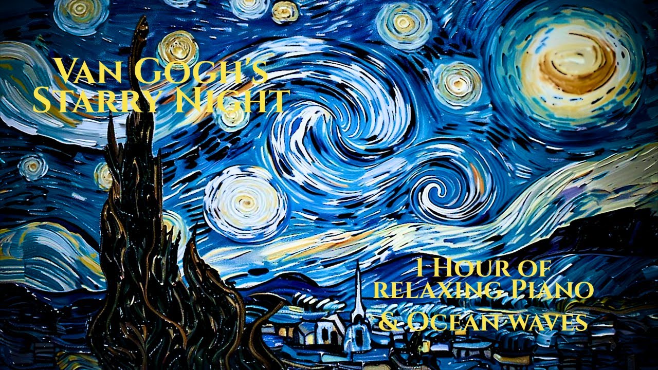 Van Gogh’s Starry Night | 1 Hour of Relaxing Piano & Ocean Waves for Sleep & Focus