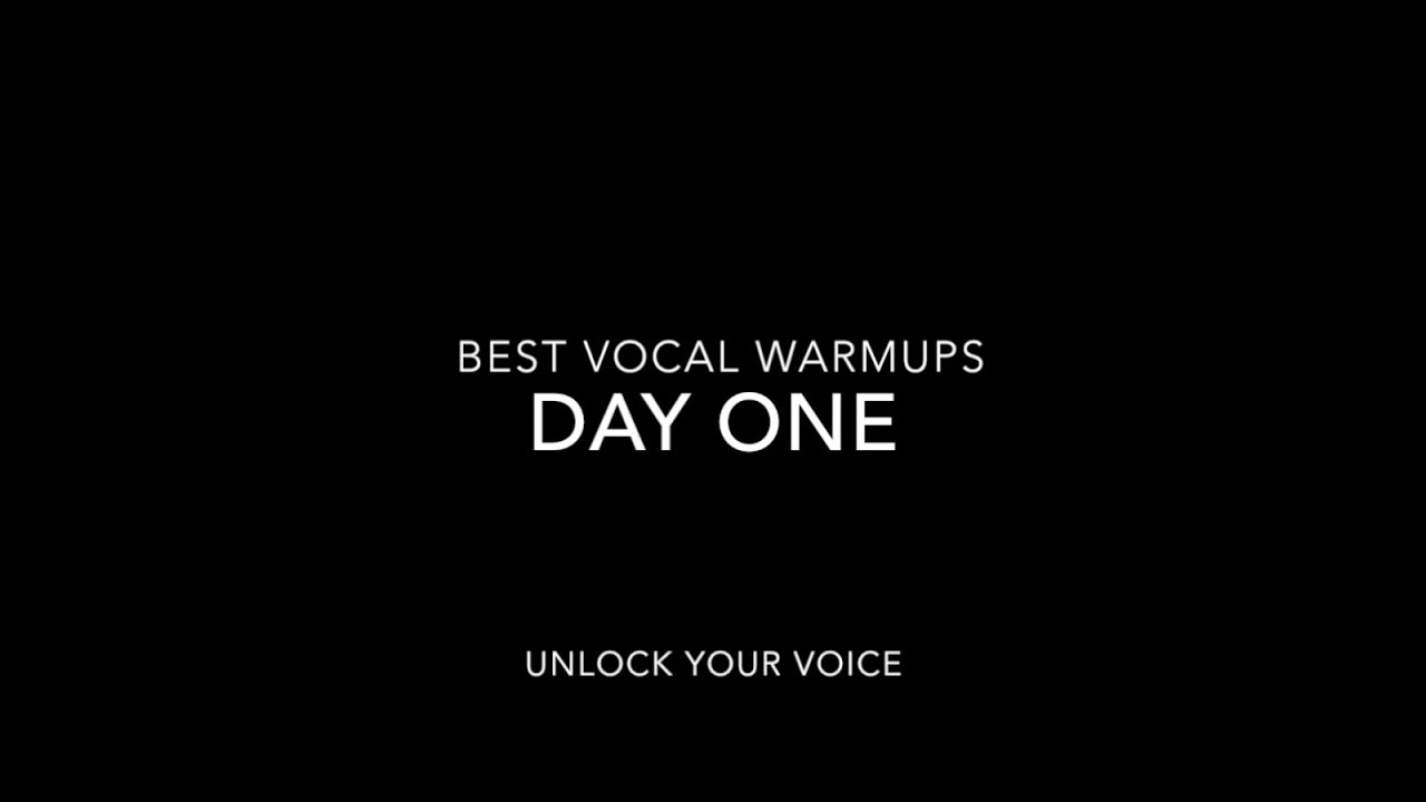 Best Vocal Warmups: Day One - Warmups