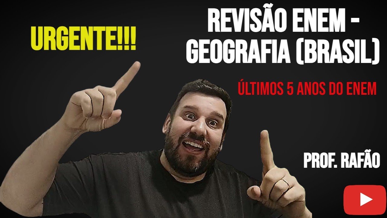 REVISÃO ENEM - GEOGRAFIA (BRASIL) - QUESTÕES COMENTADAS DOS ÚLTIMOS 5 ANOS.