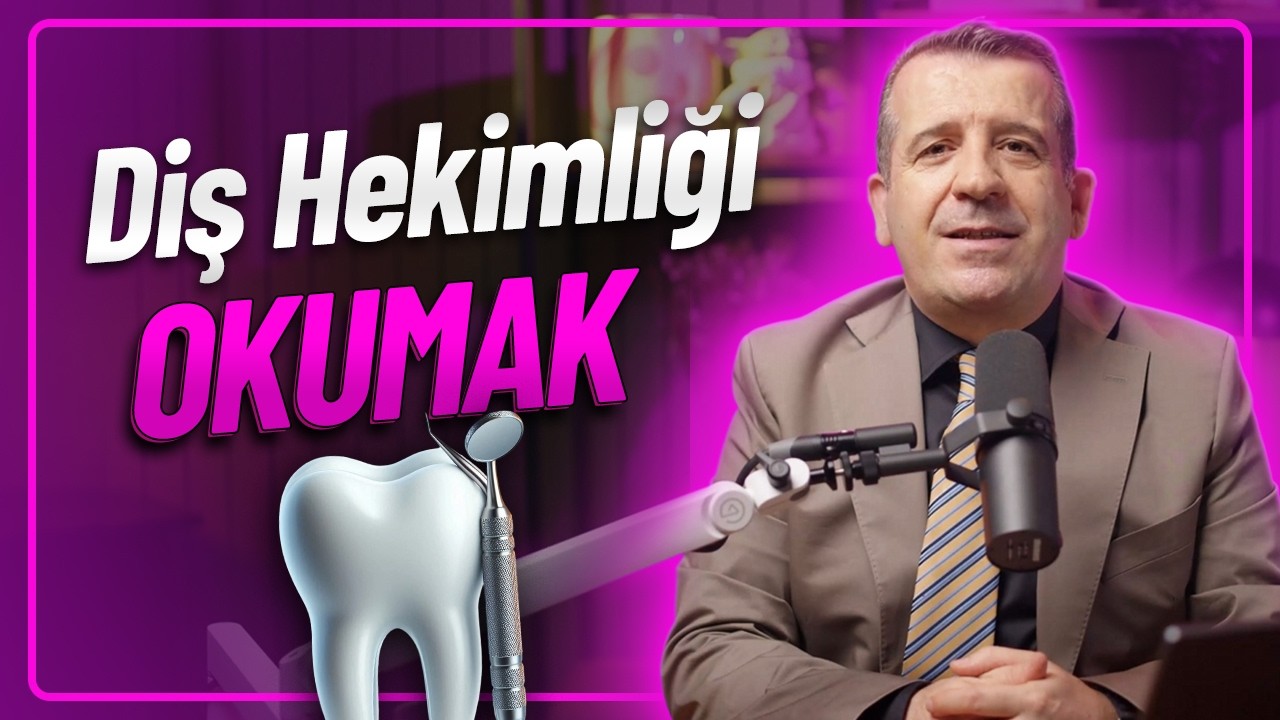 DİŞ HEKİMLİĞİ OKUMAK